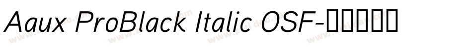 Aaux ProBlack Italic OSF字体转换